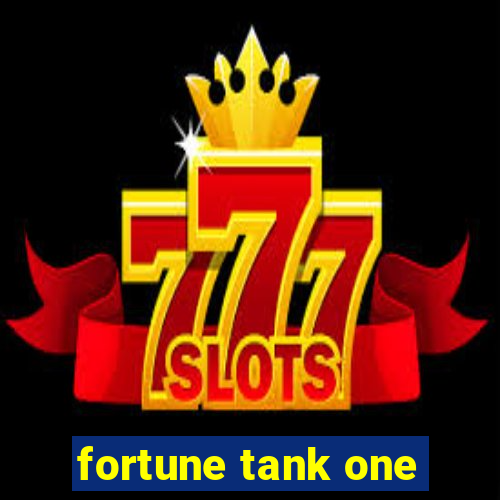 fortune tank one